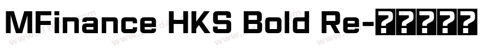 MFinance HKS Bold Re字体转换